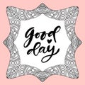 Printable lettered Good day. Calligraphic motivational poster