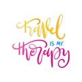 Printable Scripture Lettering Travel is My Therapy