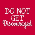 Printable wall art - Do not get Discouraged Quote