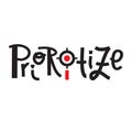 Prioritize -inspire motivational quote. Hand drawn lettering.Print for inspirational poster, t-shirt, bag