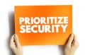 Prioritize Security text card, concept background Royalty Free Stock Photo