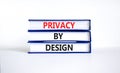 Privacy by design symbol. Concept words Privacy by design on books on a beautiful white table white background. Business finacial Royalty Free Stock Photo