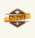 Private Coffee Roast. Creative Vector Badge Concept With Cup And Coffee Bean on Distressed Cardboard Background Royalty Free Stock Photo