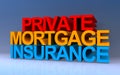 private mortgage insurance on blue