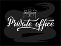 Private office white lettering on chalkboard background