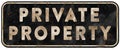 Private Property Sign Old Grunge Weathered Vintage