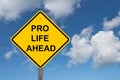 Pro Life Ahead Warning Sign Royalty Free Stock Photo