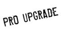 Pro Upgrade rubber stamp