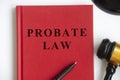 Probate law and lawyer's gavel on a table. Law concept