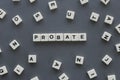 Probate word made of square letter word on grey background.