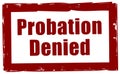 Probation denied stamp