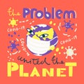 The problem united the planet. Poster with the Earth wearing mask. All the humanity unite against the coronavirus.