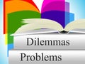 Problems Dilemmas Means Tight Spot And Difficulty Royalty Free Stock Photo