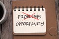 Problems and Opprtunity, text words typography written on paper against wooden background, life and business motivational Royalty Free Stock Photo