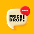 Proce drop. Speech bubble with Proce drop text. 3d illustration. Pop art style. Vector line icon for Business and Advertising