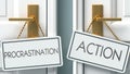 Procrastination and action as a choice - pictured as words Procrastination, action on doors to show that Procrastination and