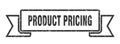 product pricing ribbon. product pricing grunge band sign.