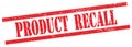 PRODUCT RECALL text on red grungy rectangle stamp