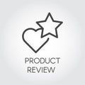 Product review icon. Star and heart rating symbols. Review and assessment of user concept. Outline graphic pictograph