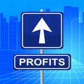 Profits Sign Indicates Investment Earnings And Earn Royalty Free Stock Photo