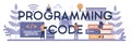 Programming code typographic header concept. Idea of working