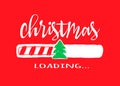 Progress bar with inscription - Christmas loading in sketchy style on red background. Royalty Free Stock Photo