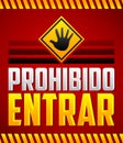 Prohibido Entrar - Entrance Prohibited, Do not enter Spanish text