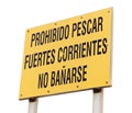 Prohibido pescar, fuertes corrientes, no baÃÂ±arse yellow sign. No fishing, strong currents, no swimming in spanish signboard