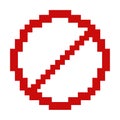 Prohibit 8 bit pixel retro digital red crossed circle sign.