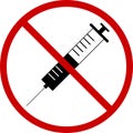 Prohibited and NO hypodermic needle or medical syringe red circle with slash on white base. For Anti-vax or protesting