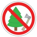 Prohibited sign of trees and using axe. Prohibition of cutting down Christmas tree.