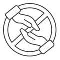 Prohibition of hands contact thin line icon, social distancing concept, Do not contact sign on white background