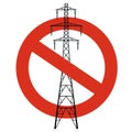 Prohibition of power lines. Strict ban on construction of electric pylons. Stop electricity caution.