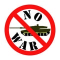 Prohibition sign with tank and text no war