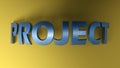 PROJECT blue metallic write over yellow background - 3D rendering illustration