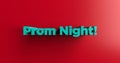 Prom Night! - 3D rendered colorful headline illustration