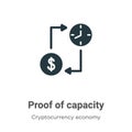 Proof of capacity vector icon on white background. Flat vector proof of capacity icon symbol sign from modern blockchain