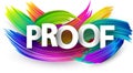 Proof paper word sign with colorful spectrum paint brush strokes over white