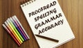 Proofread Spelling Grammar Accuracy. your future target searching, a marker, pen, three colored pencils and a notebook for writing