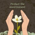 Protect the environment. Women`s hands protect nature. Flower. Vector stock illustration eps10. Royalty Free Stock Photo