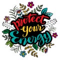 Protect your energy, hand lettering.