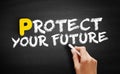 Protect Your Future text on blackboard Royalty Free Stock Photo