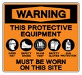 This Protective Equipment Must Be Worn On This Site Symbol Sign ,Vector Illustration, Isolate On White Background Label. EPS10 Royalty Free Stock Photo