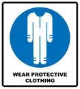 Protective safety clothing must be worn, safety overalls mandatory sign, vector illustration.