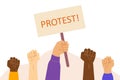 Protest concept. Raised fists holding banner with protest text. Demonstration, revolution, meeting, parade, fighting for rights