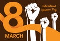 Protest with raised arm fist to claim to Women`s Right and number 8. International Women`s Day