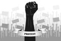 Protest. Silhouette of a raised fist with a ribbon that says PROTEST, against the backdrop of protesting people. Vector