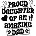 Happy fathers day quote, proud daughter of an amazing dad, hand drawn lettering phrase, fathers day design