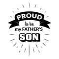 Proud to be my father`s son vintage lettering invitation labels with rays.