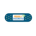 Proudly vaccinated cartoon flat style vector illustration. Vaccination concept